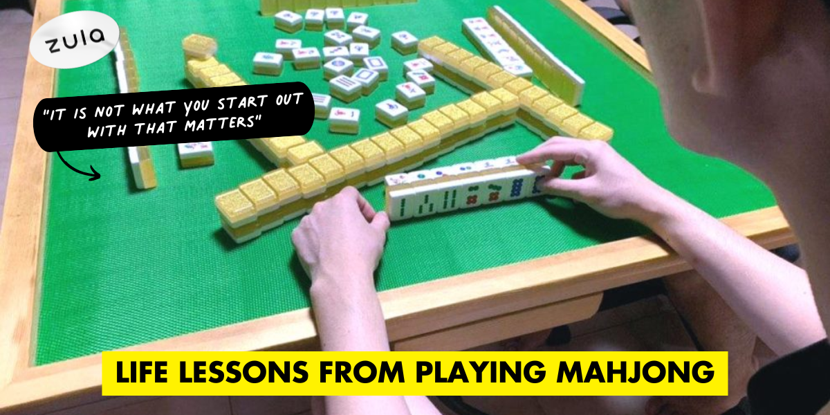 18 Life Lessons I Learnt From Playing Mahjong